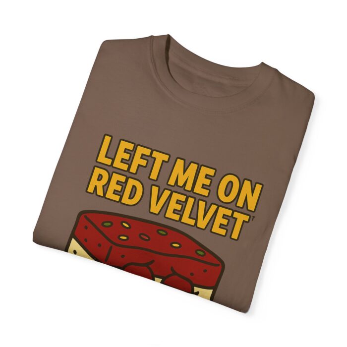 Funny Unisex T-Shirt - 'Left Me on Red Velvet' Humor Tee - Image 11