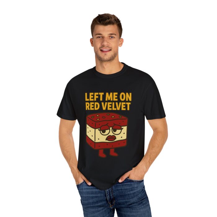 Funny Unisex T-Shirt - 'Left Me on Red Velvet' Humor Tee - Image 24