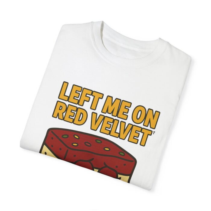 Funny Unisex T-Shirt - 'Left Me on Red Velvet' Humor Tee - Image 3