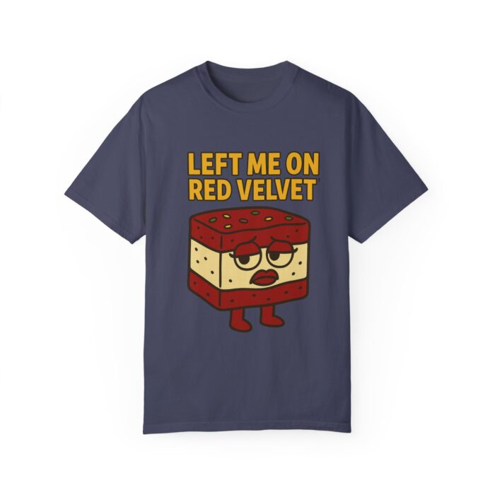 Funny Unisex T-Shirt - 'Left Me on Red Velvet' Humor Tee - Image 17