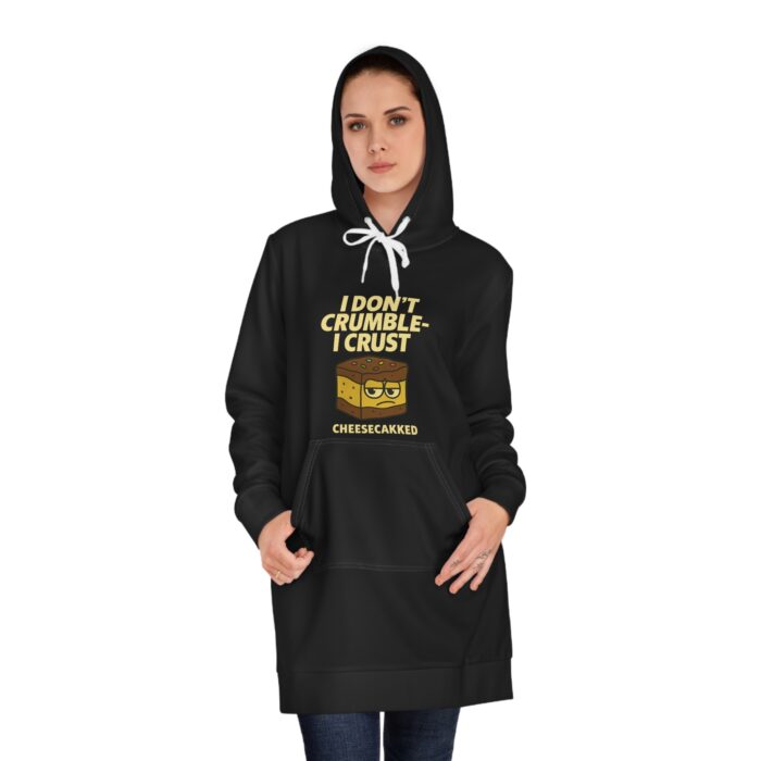 Fun Women's Hoodie Dress - "I Don't Crumble - I Crust" - Image 3