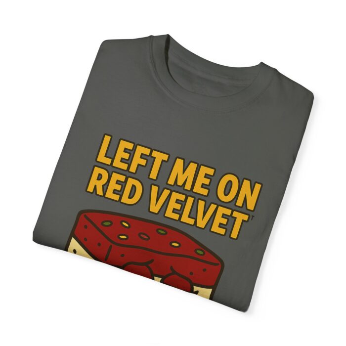 Funny Unisex T-Shirt - 'Left Me on Red Velvet' Humor Tee - Image 15