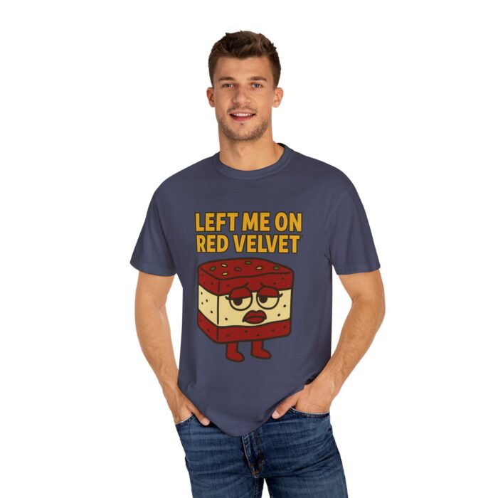 Funny Unisex T-Shirt - 'Left Me on Red Velvet' Humor Tee - Image 20
